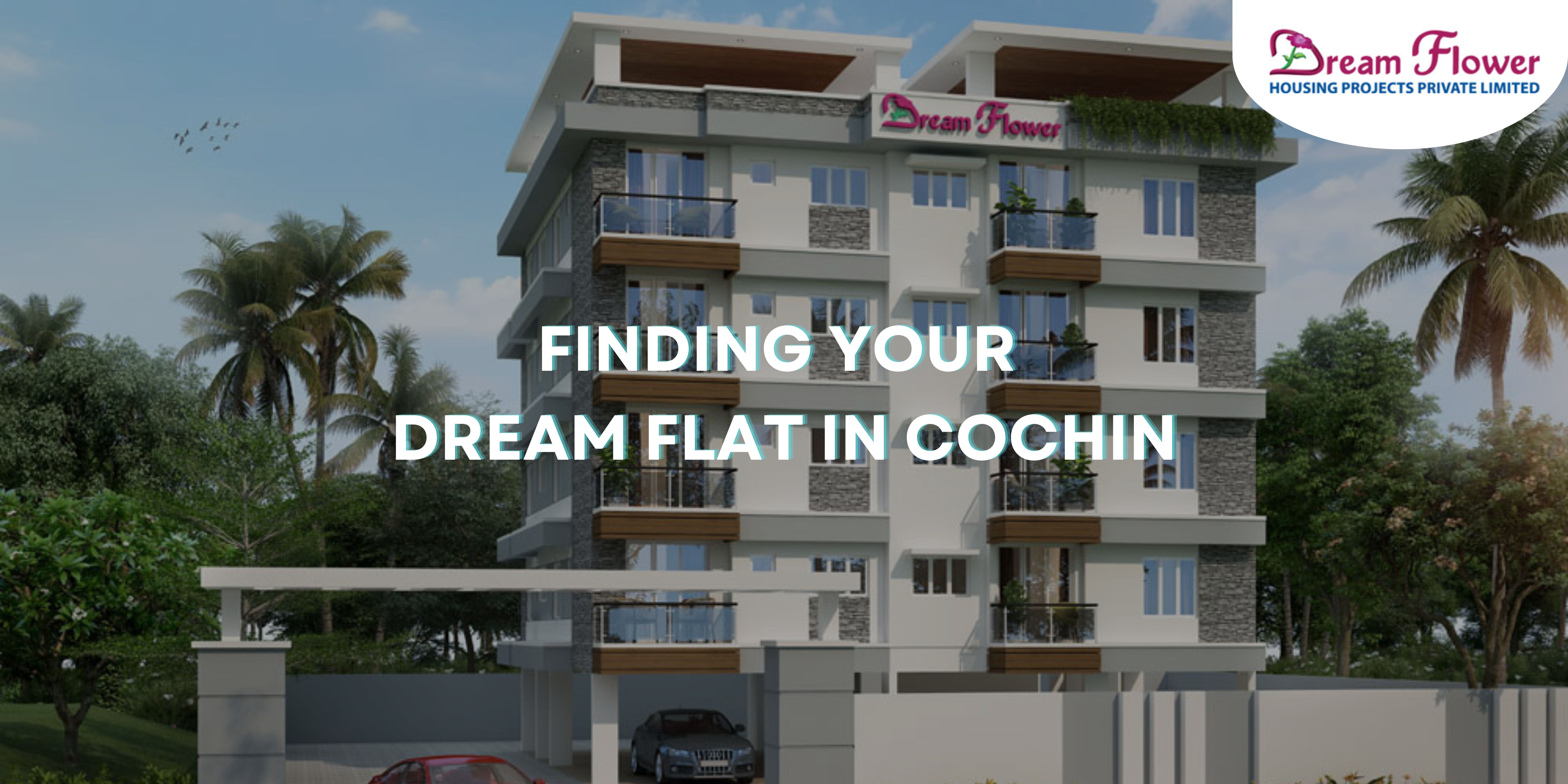 BLOG 1 - Finding Your Dream Flat in Cochin