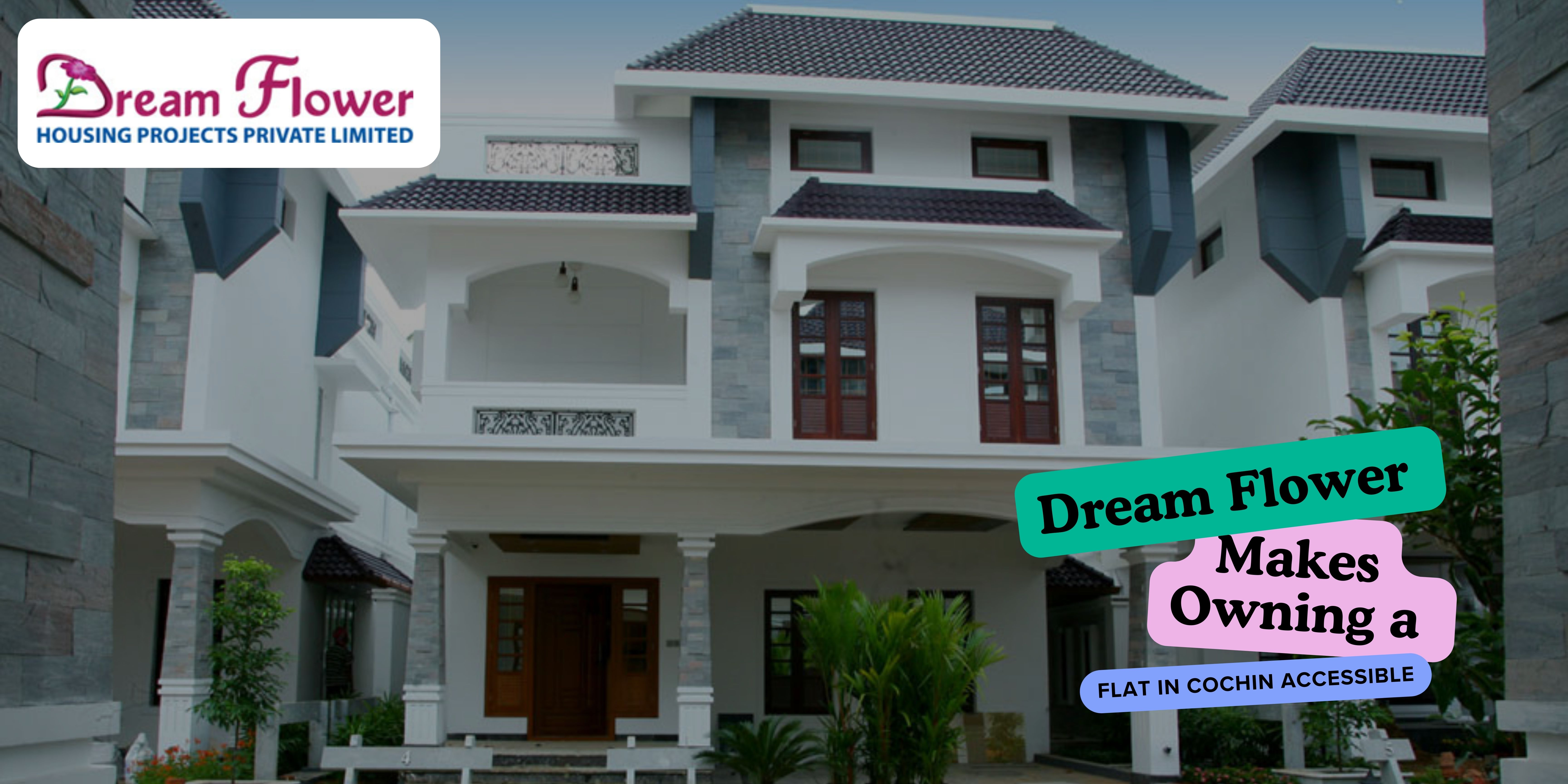 Blog 3 - Dream Flower Makes Owning a Flat in Cochin Accessible